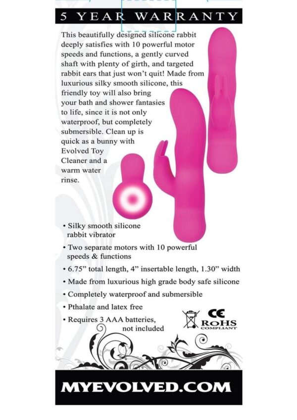 since it is not only waterproof but completely submersible.Clean up is quick as a bunny with Evolved Toy Cleaner and a warm water rinse.  Silky smooth silicone rabbit vibrator Two separate motors with 10 powerful speeds and functions 6.75andrdquo; total length